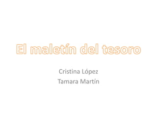Cristina López
Tamara Martín
 