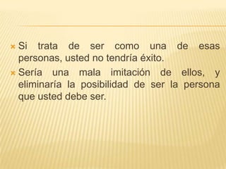 EL CUADRO TRADICIONAL DEL ÉXITOEl principal obstáculo es lo que entienden mal por éxitoPiensan que el éxito se debe a algún genio, a algo mágico o a alguna otra cosa que no poseemos.Muchos visualizamos el éxito como parecerse a otra persona
