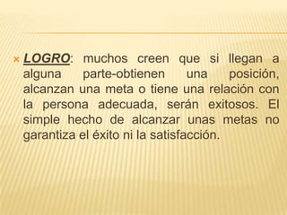 CUADRO ERRÓNEO DEL ÉXITORIQUEZA: este puede ser el malentendido más común sobre el éxito. Muchos creen que si acumulan riquezas, serán exitosos. Pero la riqueza no produce satisfacción ni éxito.