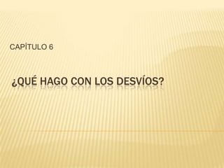 Siga el mapaReconozca su sueñoObserve su punto de partidaEnuncie una declaración de propósitoDefina sus metasEscritas