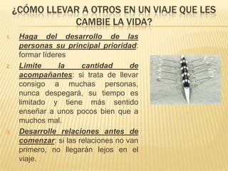 ¿cómo vivir en el nivel más alto?Las personas más cercanas a mí determinan mi nivel de éxito o fracaso.Mientras mejores son ellos, mejor soy yo.Si quiero alcanzar el nivel más alto, sólo lo puedo hacer con la ayuda de otras personas.Si quiero alcanzar el próximo nivel, tendré que extenderme por medio de otros.