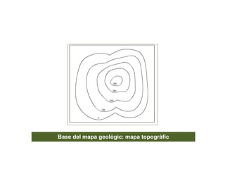 Base del mapa geològic: mapa topogràfic
 