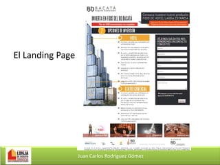 El Landing Page

Juan Carlos Rodríguez Gómez

 