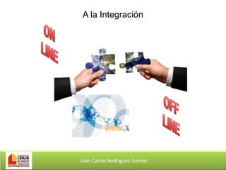 A la Integración

Juan Carlos Rodríguez Gómez

 