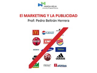El MARKETING Y LA PUBLICIDADProf: Pedro Beltrán Herrera 