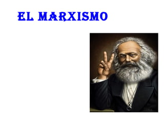El marxismo 