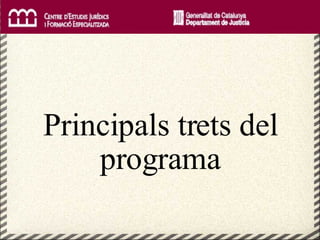 Principals trets del programa 