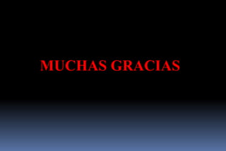 MUCHAS GRACIAS
 