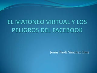 Jenny Paola Sánchez Ome
 