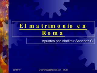 El matrimonio   en Roma Apuntes por Vladimir Sanchez C. 