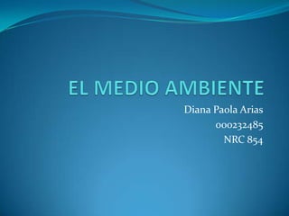 Diana Paola Arias
      000232485
        NRC 854
 