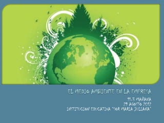 11-3 MAÑANA
                            29 AGOSTO 2012
INSTITUCION EDUCATIVA “SOR MARIA JULIANA”
 