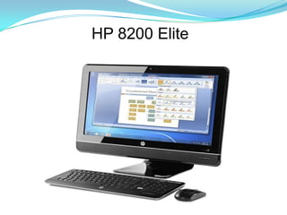 HP 8200 Elite
 