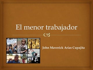 John Maverick Arias Cupajita
 