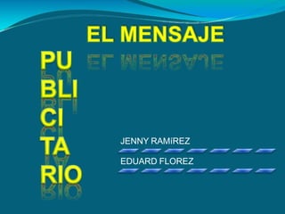 JENNY RAMíREZ
EDUARD FLOREZ
 