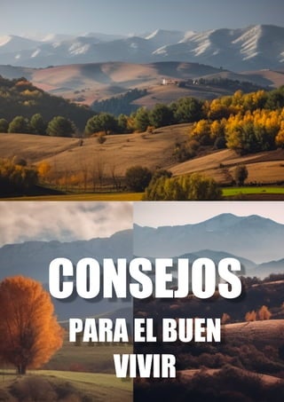 CONSEJOS
PARA EL BUEN
VIVIR
 