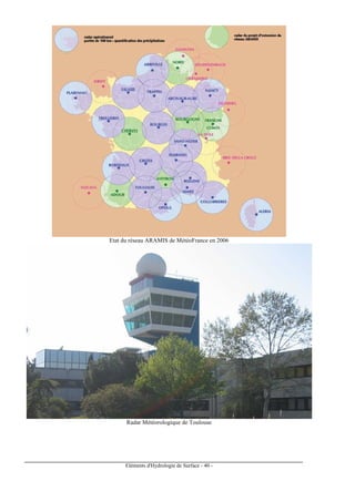Eléments d'Hydrologie de Surface - 40 -
Etat du réseau ARAMIS de MétéoFrance en 2006
Radar Météorologique de Toulouse
 