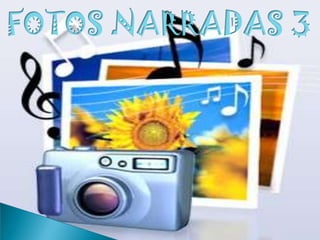 FOTOS NARRADAS 3
 