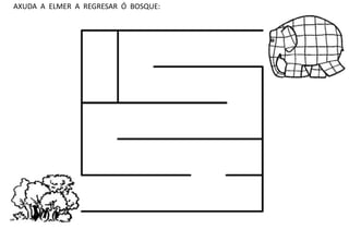 AXUDA A ELMER A REGRESAR Ó BOSQUE: 
 