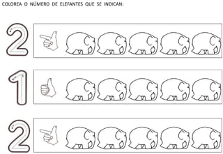 COLOREA O NÚMERO DE ELEFANTES QUE SE INDICAN: 
 