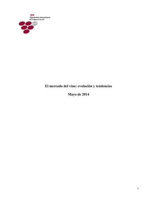 1
El mercado del vino: evolución y tendencias
Mayo de 2014
 