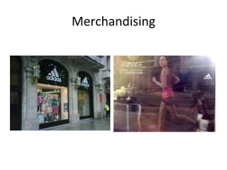 Merchandising
 