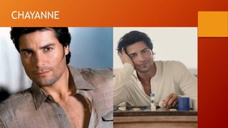 CHAYANNE
 