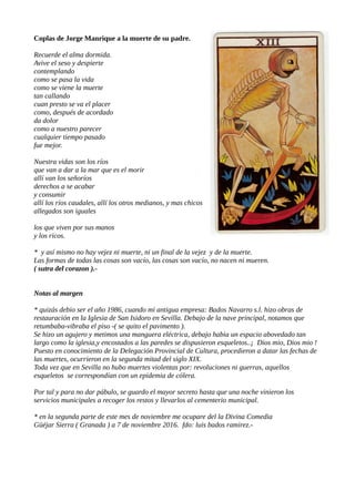 Coplas de Jorge Manrique a la muerte de su padre.
Recuerde el alma dormida.
Avive el seso y despierte
contemplando
como se...