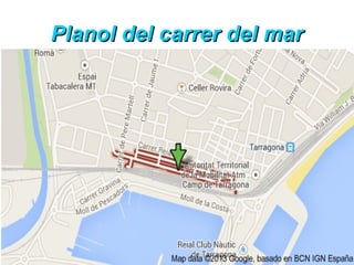 Planol del carrer del mar

 