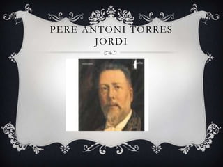 PERE ANTONI TORRES
JORDI

 