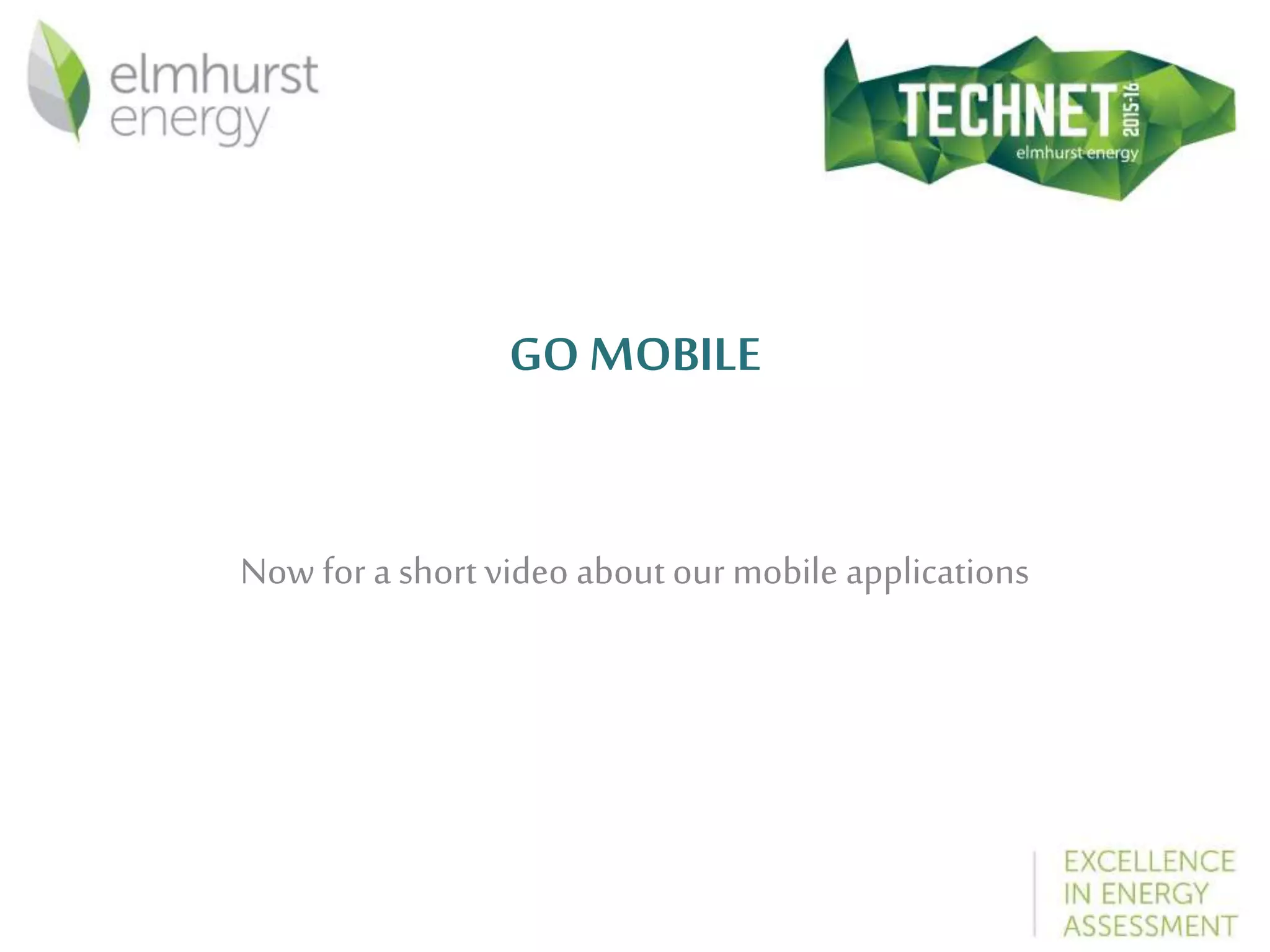 GO MOBILE
Now for a short video about our mobile applications
 