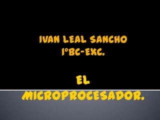 IVAN LEAL SANCHO
     1ºBC-EXC.
 