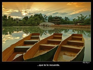 ...que te lo recuerda.
 