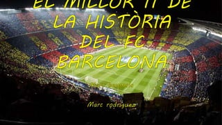 El millor 11 de la història del fc barcelona