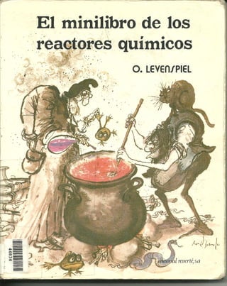 EL MINILIBRO DE LOS REACTORES QUIMICOS LEVENSPIEL.pdf