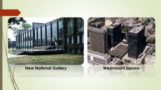 New National Gallery Westmount Square 
 