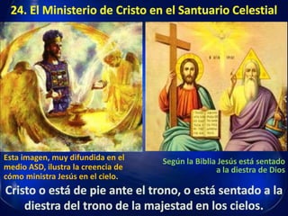 Esta imagen, muy difundida en el
medio ASD, ilustra la creencia de
cómo ministra Jesús en el cielo.
Según la Biblia Jesús está sentado
a la diestra de Dios
 