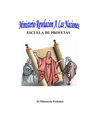 ESCUELA DE PROFETAS
El Ministerio Profetico
 