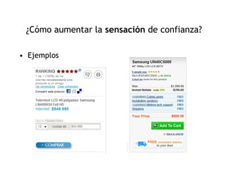 ¿Cómo aumentar la sensación de confianza?

• Ejemplos
 