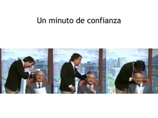 Un minuto de confianza
 