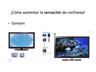 ¿Cómo aumentar la sensación de confianza?

• Ejemplos
 