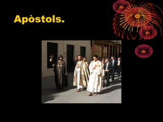 Apòstols.
 