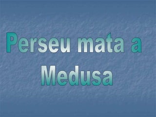 Perseu mata a Medusa