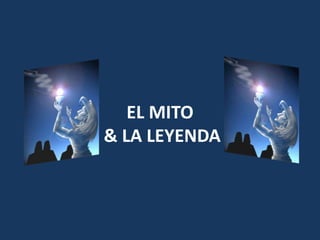 EL MITO & LA LEYENDA 