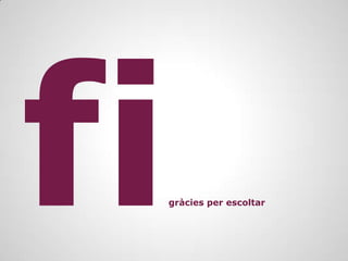 gràcies per escoltar
 