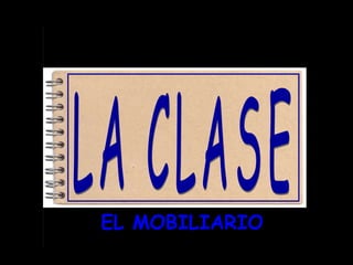 EL MOBILIARIO LA CLASE 