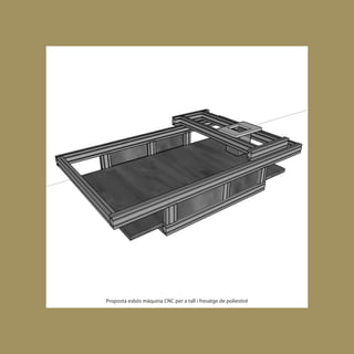 Proposta esbós màquina CNC per a tall i fresatge de poliestiré



                                                                 [ 131 ]
 