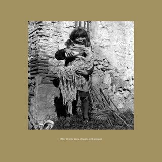 1966. Vicente Luna. Xiqueta amb porquet.



                                           [ 155 ]
 