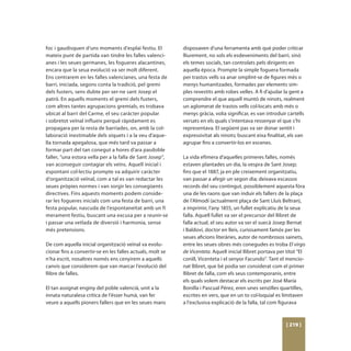 foc i gaudisquen d’uns moments d’esplai festiu. El          disposaven d’una ferramenta amb què poder criticar
mateix punt de partida van tindre les falles valenci-       lliurement, no sols els esdeveniments del barri, sinó
anes i les seues germanes, les fogueres alacantines,        els temes socials, tan controlats pels dirigents en
encara que la seua evolució va ser molt diferent.           aquella època. Prompte la simple foguera formada
Ens centrarem en les falles valencianes, una festa de       per trastos vells va anar omplint-se de figures més o
barri, iniciada, segons conta la tradició, pel gremi        menys humanitzades, formades per elements sim-
dels fusters, sens dubte per ser-ne sant Josep el           ples revestits amb robes velles. A fi d’ajudar la gent a
patró. En aquells moments el gremi dels fusters,            comprendre el que aquell muntó de ninots, realment
com altres tantes agrupacions gremials, es trobava          un aglomerat de trastos vells col·locats amb més o
ubicat al barri del Carme, el seu caràcter popular          menys gràcia, volia significar, es van introduir cartells
i sobretot veïnal influeix perquè ràpidament es             versats en els quals s’intentava ressenyar el que s’hi
propagara per la resta de barriades, on, amb la col·        representava. El següent pas va ser donar sentit i
laboració inestimable dels xiquets i a la veu d’aque-       expressivitat als ninots; buscant eixa finalitat, els van
lla tornada apegalosa, que més tard va passar a             agrupar fins a convertir-los en escenes.
formar part del tan conegut a hores d’ara pasdoble
faller, “una estora vella per a la falla de Sant Josep”,    La vida efímera d’aquelles primeres falles, només
van aconseguir contagiar els veïns. Aquell inicial i        estaven plantades un dia, la vespra de Sant Josep;
espontani col·lectiu prompte va adquirir caràcter           fins que el 1887, ja en ple creixement organitzatiu,
d’organització veïnal, com a tal es van redactar les        van passar a afegir un segon dia; deixava escassos
seues pròpies normes i van sorgir les consegüents           records del seu contingut, possiblement aquesta fóra
directives. Fins aquests moments podem conside-             una de les raons que van induir els fallers de la plaça
rar les fogueres inicials com una festa de barri, una       de l’Almodí (actualment plaça de Sant Lluís Beltran),
festa popular, nascuda de l’espontaneïtat amb un fi         a imprimir, l’any 1855, un fullet explicatiu de la seua
merament festiu, buscant una excusa per a reunir-se         falla. Aquell fullet va ser el precursor del llibret de
i passar una vetlada de diversió i harmonia, sense          falla actual, el seu autor va ser el suecà Josep Bernat
més pretensions.                                            i Baldoví, doctor en lleis, curiosament famós per les
                                                            seues aficions literàries, autor de nombrosos sainets,
De com aquella inicial organització veïnal va evolu-        entre les seues obres més conegudes es troba El virgo
cionar fins a convertir-se en les falles actuals, molt se   de Vicenteta. Aquell inicial llibret portava per títol “El
n’ha escrit, nosaltres només ens cenyirem a aquells         conill, Vicenteta i el senyor Facundo”. Tant el mencio-
canvis que considerem que van marcar l’evolució del         nat llibret, que bé podia ser considerat com el primer
llibre de falles.                                           llibret de falla, com els seus contemporanis, entre
                                                            els quals volem destacar els escrits per José María
El tan assignat enginy del poble valencià, unit a la        Bonilla i Pascual Pérez, eren unes senzilles quartilles,
innata naturalesa crítica de l’ésser humà, van fer          escrites en vers, que en un to col·loquial es limitaven
veure a aquells pioners fallers que en les seues mans       a l’exclusiva explicació de la falla, tal com figurava



                                                                                                             [ 219 ]
 