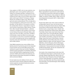 L’any següent, el 2007, com en anys anteriors, ens        Des de l’any 2009 al 2012, hem dedicat els nostres
plantegem quins canvis podríem realitzar per a            llibres especialment a la promoció i ús del valencià
millorar el contingut del llibre. Unifiquem el mo-        i a l’estudi de la nostra festa, amb títols tan suggeri-
nogràfic dedicat a la festa incorporant-hi la crítica i   dors com: «Recordar per a viure, sempre en valencià»
l’explicació de la falla, tal com ja féiem alguns anys    (2009), «Les dones i la falla» (2010), «Falles: recerca+d
abans amb la part infantil. S’incorpora a l’equip,        esenvolupament+innovació» (2011) i «Sàtira, Falles i
després de col·laborar alguns anys, Maria Calvo,          Societat» (2012).
que es fa càrrec exclusivament i fins a la data de la
correcció lingüística, potenciant encara més, si era      Durant estos últims anys s’han sumat a la llista de
possible, l’ús del valencià. S’incorporen a la llista     col·laboradors literaris noms com els de Llorenç
de col·laboradors literaris i especialistes Josep Vi-     Giménez, Pau Rausell, Antonio Herrero, Rubén Tello,
cent Frechina, Sergi Gómez, Albert Alcaraz, Tomàs         Vicent Borràs, Alfred Aranda, Rafael Solaz, Maria
Peris, Marc Granell, Salvador Bolufer i, sobretot,        Victòria Liceras, Josep Gonga, Jesús I. Català, Toni
comença a col·laborar amb nosaltres d’una mane-           Colomina, Pepe Martínez, Marisa Falcó, Reyes Martí,
ra més intensa l’Associació d’Estudis Fallers, amb        Fina Girbés, Xavier Costa, Joan Carlos Soto, Rosa-
Josep Joan Coll, Lluís Mesa, Jesús Peris, Gil Manu-       na Mira, Xavier Serra, Fernando Morales, Miguel
el Hernàndez, Josep Lluís Marín, de manera que            Arraiz, Germà Llorca, Lluís Rivera, Daniel Borràs,
s’aconsegueix un any més un excel·lent treball que        Joan Castelló, Javier Mozas, Josep Lluís Fitó, Xavier
es va veure recompensat per tercera vegada amb            Aliaga, Josep Lluís Sirera, Carles Gàmez, Francesc
el primer premi de la Generalitat i el primer premi       Andreu Martínez, Xavier Mata, Àlvar Peris, Vicent
de les falles d’Alzira.                                   Baydal, Guillermo Lopez, Ivan Esbrí, Manuel S. Jardí,
                                                          Rafel Roca, Antonio Busquets, Bernat Montagud,
L’any 2008 incorporem nous canvis al llibre, d’una        Rafa Tortosa i, especialment, hem comptat amb la
banda canviem el seu format, però el més important        col·laboració i l’assessorament de Josep Lluís Marín,
és que li posem nom al nostre llibre passant a de-        Gil Manuel Hernàndez i de tots els components de
nominar-se a partir d’eixe any Tro d’avís. Publiquem      l’Associació d’Estudis Fallers.
també la poesia guanyadora i les finalistes del primer
concurs de Poesia Satírica organitzat per la nostra       Així mateix, hem comptat durant molts anys amb
comissió i l’ADEF, amb la intenció de potenciar una       la col·laboració d’escriptors i poetes locals com, per
major presència d’este tipus de poesia en els llibres     exemple, Miguel Ángel Martínez, Maria Calvo, Al-
de les comissions falleres.                               fonso Rovira, Asun Pereperez, Pascual Tudela, Agus-
                                                          tí Ferrer, Pedro Benedito, Leo Giménez, Salvador
En eixe mateix any vam celebrar el vint-i-cinc ani-       Vercher, Jesús Marrodán, Xavi Pérez, David Chordá,
versari de la nostra comissió, dedicant el llibre d’una   Pascual Fandos, Consuelo Berenguer, Raül Calabuig
manera especial a recordar la història de la nostra       i Salvador Andrés.
comissió al llarg dels anys.



 [ 230 ]
 